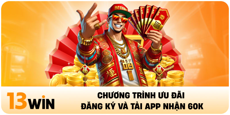 Chương trình ưu đãi đăng ký và tải app nhận 60K