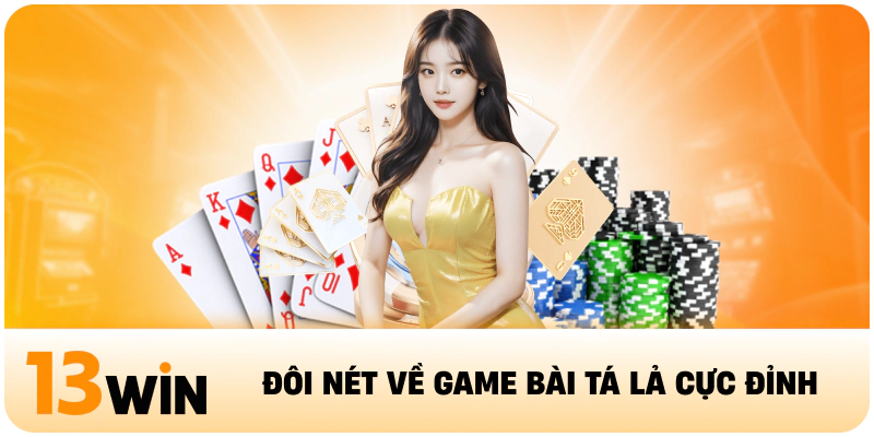 Đôi nét về game bài Tá Lả cực đỉnh