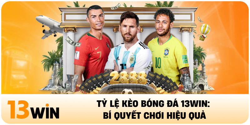 Tỷ Lệ Kèo Bóng Đá 13WIN: Bí Quyết Chơi Hiệu Quả